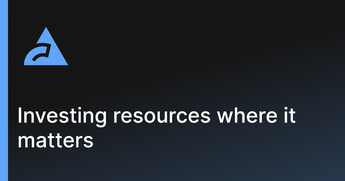 Investing resources where it matters
