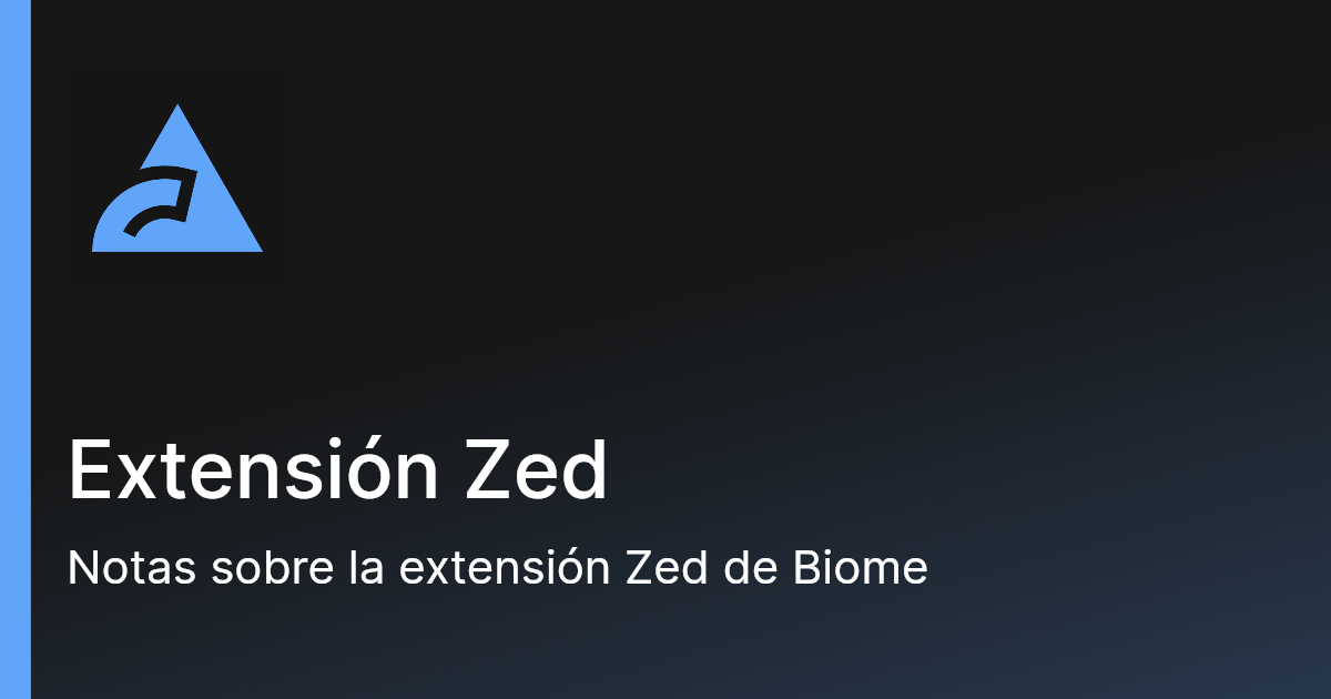 Extensión Zed | Biome
